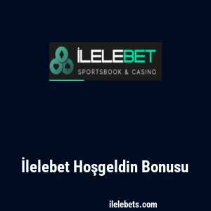 İlelebet Hoşgeldin Bonusu
