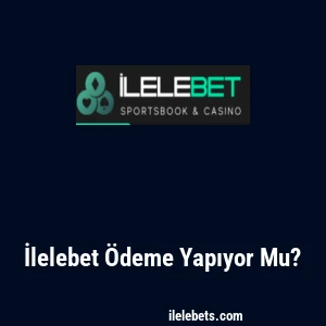 İlelebet Ödeme Yapıyor Mu?